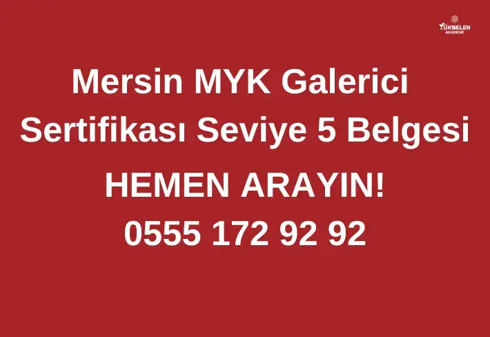 Mersin MYK Galerici Sertifikası Seviye 5 Belgesi