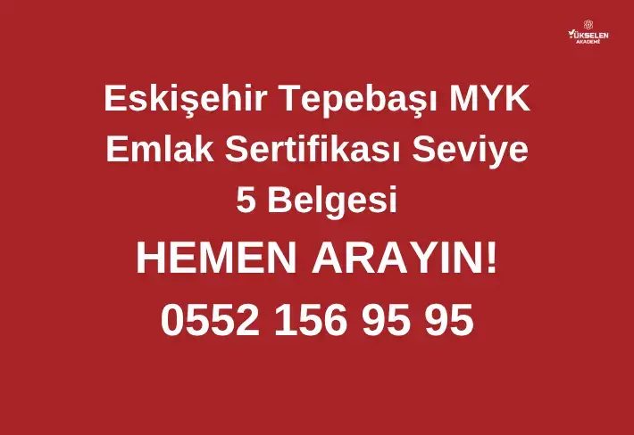 Eskişehir Tepebaşı MYK Emlak Sertifikası Seviye 5 Belgesi