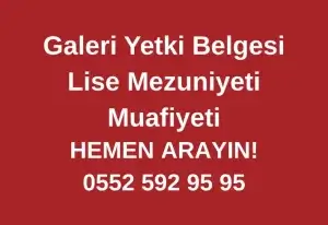 Galeri Yetki Belgesi Lise Mezuniyeti Muafiyeti